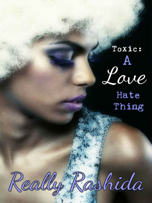 Title details for Toxic by Really Rashida - Available